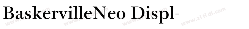 BaskervilleNeo Displ字体转换